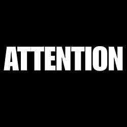 ATTENTION